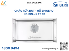 Chậu Rửa Bát 1 hố Shigeru - LE JSN – K 2F FS - Hố tròn - Bề mặt hạt LE độc quyền